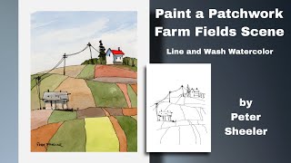 How to paint a Quilt like farm scene in Line and Wash Watercolor Great for Beginners Peter Sheeler [upl. by Ysac]