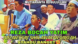 Suara Keren REZA Bocah Yatim Bikin Abah Anza Bangga  Adzan Qori Sholawatnya Sangat Merdu [upl. by Skelton]