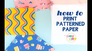 How to Print Patterned Paper [upl. by Calvinna]