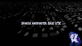 Sparta Antimatter Base LF5E Reupload [upl. by Adnahsat330]