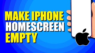 How To Make iPhone Home Screen Empty Quick amp Easy [upl. by Aicrop]