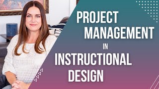 Project Management for Instructional Designers amp Learning Development [upl. by Diann508]