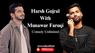 Harsh Gujral With Munawar Faruqi  Comedy Unlimited [upl. by Kaitlynn]