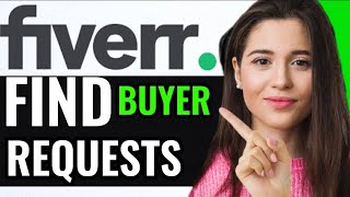 FIND BUYER REQUESTS ON FIVERR FULL GUIDE [upl. by Kingdon]