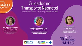 Diálogo com as áreas técnicas  Cuidados no Transporte Neonatal  Novembro Roxo [upl. by Volnay]