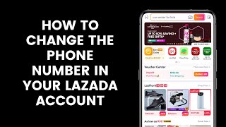 How to Change the Phone Number in Your Lazada Account Through the Application [upl. by Gnen]