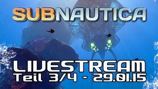 Subnautica  Livestream Teil 34 vom 290115 Gameplay German Deutsch Lets Play [upl. by Minnnie]