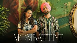 Diljit Dosanj  Mombattiye  Harnaaz sandhu  Jaani  Arvvindr S Khaira  Bunny  New Haryanvi Song [upl. by Tully702]