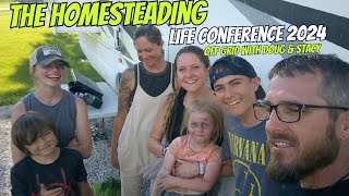 THE HOMESTEAD LIFE CONFERENCE 2024 OFF GRID WITH DOUG AND STACY [upl. by Adnovad]