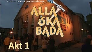 Alla ska bada  akt 1  Galenskaparna och After Shave [upl. by Oratnek822]