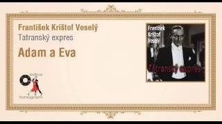 František Krištof Veselý  Tatranský expres  Adam a Eva [upl. by Ermeena]