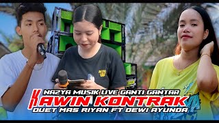 KAWIN KONTRAK  Duet Mas Riyan ft Dewi Ayunda  Nazya musik live ganti gantar putraazyarecord [upl. by Rhea]