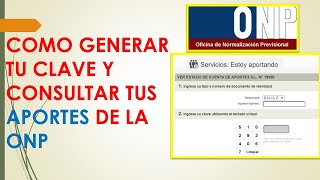 ONP Cómo saber mi clave y cómo consultar mis aportes a la ONP [upl. by Enilec]