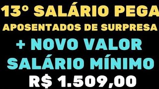 13° SALÁRIO PEGA APOSENTADOS DE SURPRESA  NOVO VALOR DO SALÁRIO MÍNIMO R 150900 [upl. by Fernandina]