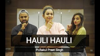 HAULI HAULI  Ft Rakul Preet Singh  Tejas amp Ishpreet  Dancefit Live [upl. by Nahoj]