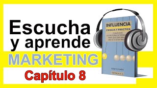 📘 Audiolibro INFLUENCIA Robert Cialdini Capítulo  8 último capítulo [upl. by Freeman]