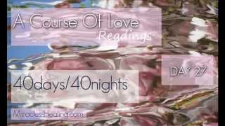 A Course Of Love40 Days and 40 NightsDay27 The Apprehension of Levels of Experience [upl. by Theo]