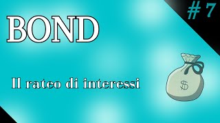 CORSO Bond  Parte 7 Il rateo di interessi [upl. by Nalon314]