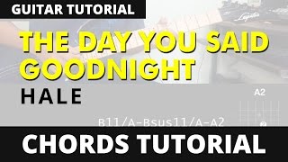 The Day You Said Goodnight  Hale Guitar CHORDS Tutorial [upl. by Hebbe]