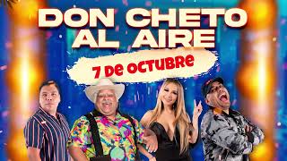 Show del 7 de Octubre 2024 Don Cheto Al Aire  La Que Buena [upl. by Yllut457]