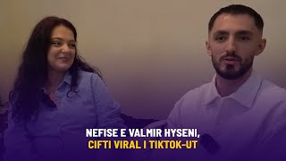 Nefise e Valmir Hyseni cifti viral i Tiktokut [upl. by Pena737]