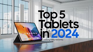 Top 5 MustHave Tablets of 2024 Unleash the Future of Portable Tech [upl. by Leong]