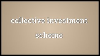 Collective investment scheme Meaning [upl. by Burrill]