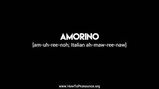 How to Pronounce quotamorinoquot [upl. by Essa]