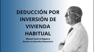 DEDUCCIÓN POR INVERSIÓN EN VIVIENDA HABITUAL [upl. by Davine]