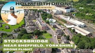 2024 08 03 Stocksbridge  South Yorkshire Steel Town near Sheffield Drone Video [upl. by Mages331]