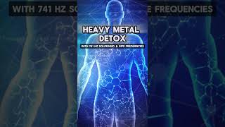 🎧 Heavy Metals Detox ➡️ with 741 Hz Solfeggio and Rife Frequencies [upl. by Ehcram]