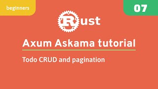 07  Todo CRUD Pagination  Axum askama tutorial [upl. by Nebuer571]