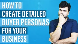 How To Create Detailed Buyer Persona For Your Business [upl. by Richie129]