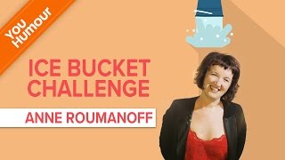 Ice Bucket Challenge d Anne Roumanoff [upl. by Ahsikat]