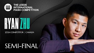 Ryan Zhu  Leeds International Piano Competition 2024  SemiFinal [upl. by Atsejam]