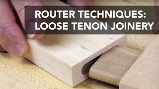 Router Joinery Basics Loose Tenons [upl. by Teirrah]