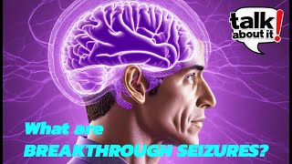 Talking about BREAKTHROUGH SEIZURES and EPILEPSY [upl. by Delacourt]