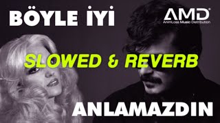 BÖYLE İYİ X ANLAMAZDIN Slowed amp Reverb amp Lyrics  No 1 V Ayla Dikmen [upl. by Ahsemrak]