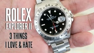 ROLEX Explorer II  3 Things I LOVE amp HATE [upl. by Vaclav466]