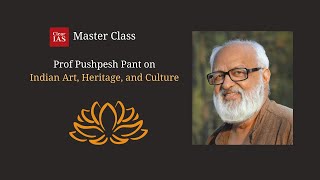 Indian Art Heritage and Culture  Prof Pushpesh Pant  Master Class  ClearIAS Classes [upl. by Euhsoj571]