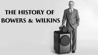 The Story of Bowers amp Wilkins From Passion to Profession [upl. by Calvin617]