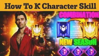 K CHARACTER SKILL COMBINATION 2024  BR RANK BEST CHARACTER COMBINATION IN FREE FIRE ‎UBHOFF [upl. by Harehs770]