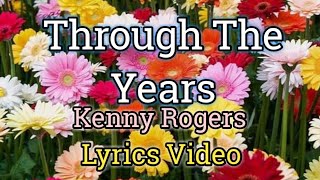 Through The Years Lyrics Video  Kenny Rogers [upl. by Mikal]