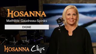 Digne  Hosanna clips  Mathilde GaudreauSpinks [upl. by Blodgett]