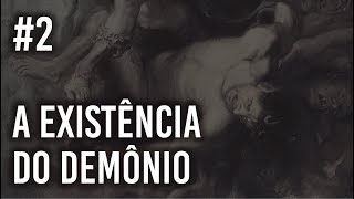 Demonologia Católica 02 A Existência do Demônio Parte 1 [upl. by Barron105]