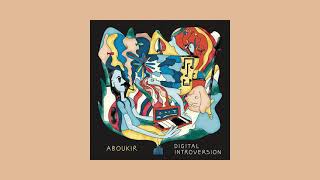 Aboukir  Digital Introversion [upl. by Ettennig]