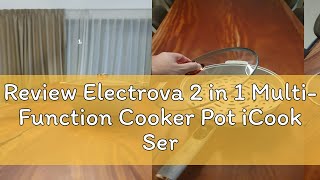 Review Electrova 2 in 1 Multi Function Cooker Pot iCook Series 4L [upl. by Jazmin]