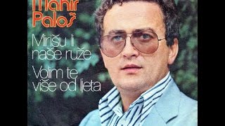 Mahir Paloš ‎– Mirišu Li Naše Ruže 1977  vinyl RE [upl. by Nnaear]