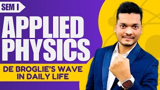 De Broglie Wave In Daily Life  Engineering Physics  Crash Course  MU [upl. by Gilburt]