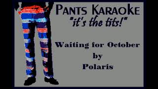 Polaris  Waiting for October karaoke [upl. by Rovaert124]